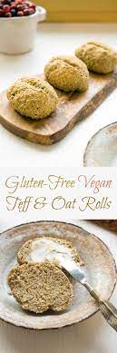 Gluten Free Vegan Teff Oat Rolls Recipe Diy Easy Recipes Diy Food Recipes Recipes