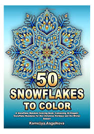 Print, color, design and share mandalas. Pdf 50 Snowflakes To Color A Snowflake Mandala Coloring Book Containing 50 Elegant Snowflake Mandalas For The Christmas Holidays And The Winter Season Full Online Flip Ebook Pages 1 3 Anyflip Anyflip