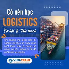 Có Nên Học LOGISTICS và CHUỖI CUNG ỨNG Không? Phân tích CỤ THỂ – VinaTrain  Việt Nam