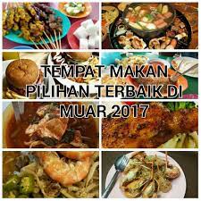 10 makanan malaysia paling sedap. Anak Anak Muar Tempat Makan Pilihan Terbaik Di Muar 2017 Facebook