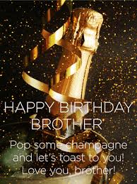 Little Brother Happy Birthday Wishes For Brother Images Free Download Let S Toast To You Happy Birthday Wishes Card For Brother Birthday Greeting Cards By Davia Happy Birthday Brother Happy Birthday Wishes Cards Birthday Wishes For Brother