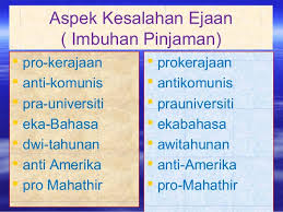 Latihan tatabahasa cari satu kesalahan ejaan dan satu kesalahan imbuhan. Kesalahan Ejaan Dan Imbuhan