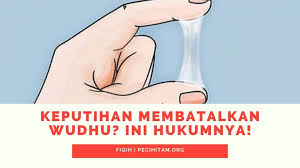 Namun, beberapa orang ada yang berpendapat boleh dan ada yang berpendapat tidak. Keputihan Membatalkan Wudhu Ini Hukumnya Pecihitam Org
