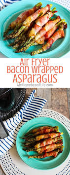 If You Are Looking For The Juiciest Recipe For Bacon Wrapped Asparagus This Is It And It S Ma Air Fryer Dinner Recipes Air Fryer Recipes Easy Air Frier Recipes