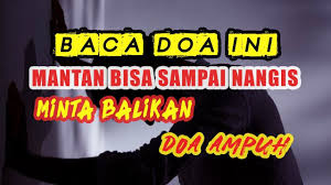 Setelah anda melakukan solat lima waktu, setelah salam anda bisa mewiridkan doa supaya mantan ingat kita terus tersebut sebanyak 33 kali. Amalan Agar Mantan Minta Balikan Ilmu Pengasihan Paling Info Wisata Hits