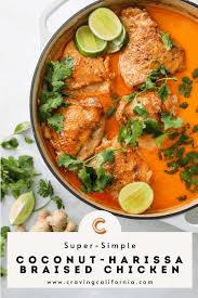 Coconut Milk Braised Chicken With Harissa And Lime Craving California Recipe In 2020 Braised Chicken Braised Quick Easy Meals