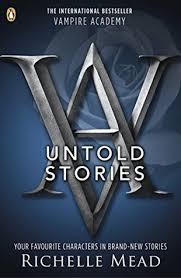 Vladimir's academy, rose finds herself caught in a forbidden romance with her instruct. Vampire Academy The Untold Stories By Richelle Mead
