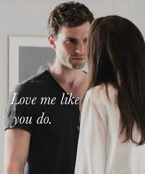 Love Me Like You Do 50 Shades Of Grey Love Me Like You Do Fifty Shades Of Grey Fifty Shades Fifty Shades Trilogy