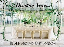 Wedding Venues In And Around East London East London