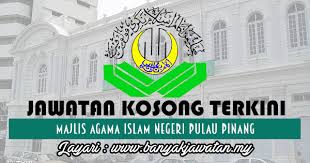 Jawatan kosong terkini kerajaan dan swasta di seluruh malaysia tahun 2020. Jawatan Kosong Di Majlis Agama Islam Negeri Pulau Pinang 7 November 2017 Banyak Jawatan