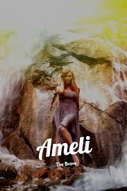 Ameli The Brave Girl Name Ameli Brave Namen Kinder Namen Namen Mit Bedeutung