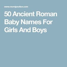 60 Ancient Roman Baby Names For Girls And Boys Tamil Baby Names Baby Girl Names Baby Names