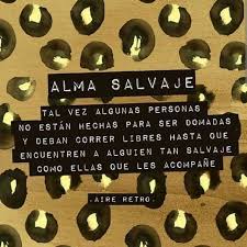 Alma Salvaje Frases Alguien Como Tu Alma