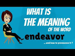 What Does Endeavor Mean Endeavor Meaning Endeavor Definition How To Pronounce Endeavor Meant To Be How To Pronounce Words