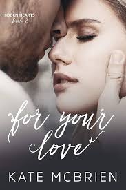 For Your Love (Hidden Hearts Book 2)