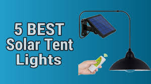 5 Best Solar Tent Lights Youtube