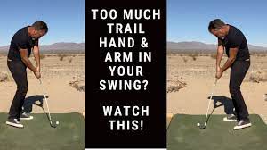 Too Much Trail Hand In Your Swing Understanding The Dominant Arm In Your Golf Swing Your Body Golf Swing Swing Golf Academy