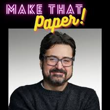 Make That Paper Podcast • A podcast