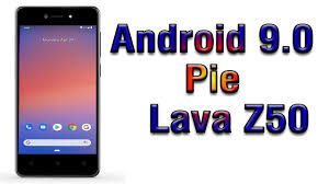 Install Android 9.0 pie on Lava Z50 ...