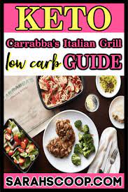 Carrabba S Italian Grill Low Carb Keto Guide Italian Grill Food Guide Recipes