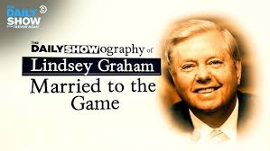 The Daily Showography of Lindsey Graham: Married to the Game