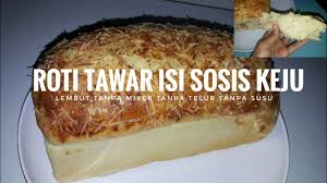 Roti Tawar Isi Sosis Keju Tanpa Mixer Tanpa Telur Tanpa Susu Berbagi Resep
