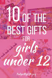 Birthday Presents For 12 Year Old Girls 10 Of The Best Gifts For Girls Under 12 Years Old Fudgemylife Org Best Gifts For Girls Tween Girl Gifts Birthday Presents For Girls