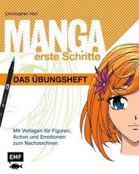 Auch der manga hat in japan eine lange tradition und viele gesichter die ihn prägen. Manga Erste Schritte Das Ubungsheft Von Christopher Hart Buch Thalia