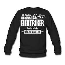 Ich Bin Ein Verdammt Guter Elektriker Witz Pullover Spreadshirt Pullover Witze Lustige T Shirts