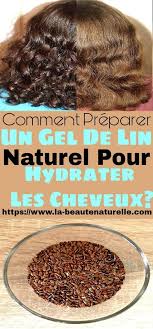 Comment Preparer Un Gel De Lin Naturel Pour Hydrater Les Cheveux Gel Lin Hydrater Cheveux Moisturize Hair Hair Gel 4c Hair Care