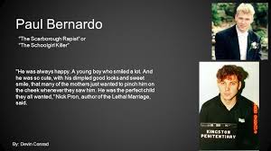 An unlikely pair of canadian killers. Paul Bernardo The Scarborough Rapist Or The Schoolgirl Killer Ppt Video Online Download