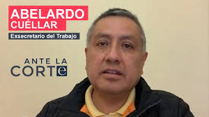 #AnteLaCorte Abelardo Cuéllar Delgado, exsecretario del Trabajo
