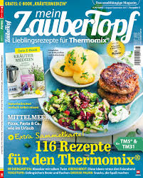 Unsere Neue Mein Zaubertopf Ausgabe Ist Ab Dem 06 07 2017 Im Handel Erhaltlich Freut Euch Auf 116 Rezepte Fur Den Thermom Zaubertopf Rezepte Thermomix Rezepte