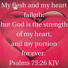 Psalms 73 26 Kjv Bible Quotes Kjv Faith Verses Healing Words