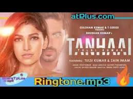 Tanhaai Ringtone Tulsi Kumar Download Now Youtube Tulsi Ringtone Download Youtube