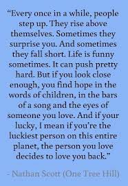 Every Once In A While People Step Up They Rise Above Themselves Sometimes They Surprise You And Sometimes L One Tree Hill Quotes One Tree Hill One Tree