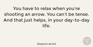First recorded on usenet group net.jokes in 1982: Stephen Amell You Have To Relax When You Re Shooting An Arrow You Can T Quotetab