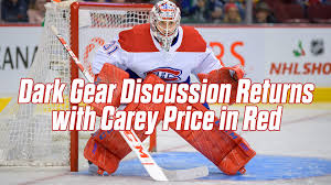 Dark Gear Discussion Returns With Carey Price In Red Ingoal Magazine