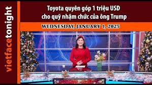 Vietface Tonight | Toyota quyên góp 1 triệu USD cho quỹ nhậm chức của ông  Trump | January 1, 2025