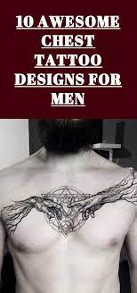 10 Awesome Chest Tattoo Designs For Men Eal Care Chest Tattoo Design For Men Chest Tattoo Chest Tattoo Men