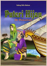 Cerita dongeng fabel malaysia : Cerita Rakyat Melayu Petualangan Putri Hijau Di Pekaitan Digital Riau