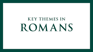 Key Themes in Romans