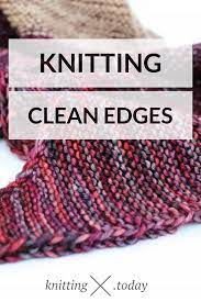 Using the flat edge on the sides of your knit creations helps prevent curling and gives a nice, straight line to your knitting. Basic Techniques Knitting Clean Edges Knitting Today Knitting Instructions Knitting Tutorial Knitting Help