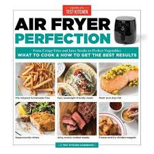 The official dvsa theory test for car drivers. Air Fryer Perfection From Crispy Fries And Juicy Steaks To Perfect Vegetables What To Cook And How To By America S Test Kitchen Paperback Target