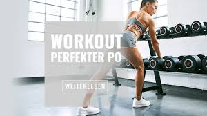 Mit dem richtigen übungen und training kommt man zum knackingen traumpo. Fur Einen Perfekten Knackpo Die Besten Ubungen Fur Zuhause