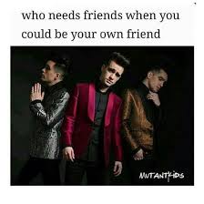 Panic At The Disco All My Friends We Re Glorious Songs Image Result For Git Ur Own Fren Disco Brendon Urie Panic