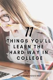 11 Lessons You Ll Learn The Hard Way In College Freshman Tips College Hacks College Freshman Tips