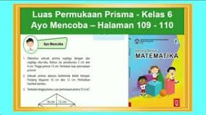 Kunci jawaban dalam buku tematik 4 untuk kelas 3 sd/mi subtema 3 pembelajaran 2 halaman 104, 105, 106, 107, 108, dan 109. Luas Permukaan Prisma Ayo Mencoba Hal 109 110 Senang Belajar Matematika Kelas 6 Bab 3 Youtube