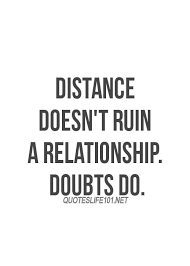 Distance Vs Doubts Distance Relationship Quotes Long Distance Relationship Quotes 25th Quotes