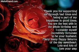 I can't imagine life without you and your smile, dear. Thank You For Supporting Me Through Birthday Wishes For Wife